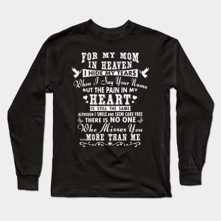 For My Mom in Heaven, I Hide My Tears Long Sleeve T-Shirt